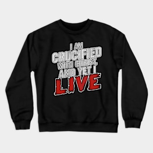 Crucified with Christ Statement Tee Crewneck Sweatshirt